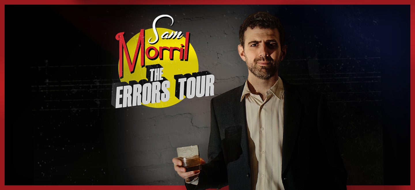 Sam Morril: The Errors Tour