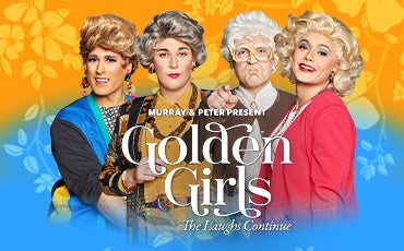 More Info for GOLDEN GIRLS The Laughs Continue